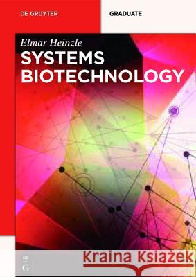 Systems Biotechnology Elmar Heinzle, Susanne Peifer-Gorges 9783110289244