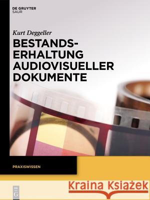 Bestandserhaltung audiovisueller Dokumente Kurt Deggeller 9783110289442