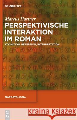 Perspektivische Interaktion im Roman Marcus Hartner 9783110289831 De Gruyter