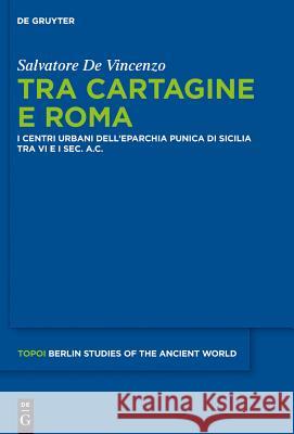 Tra Cartagine e Roma De Vincenzo, Salvatore 9783110290196 Walter de Gruyter