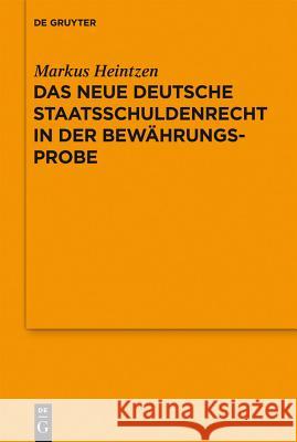 Das neue deutsche Staatsschuldenrecht in der Bewährungsprobe Markus Heintzen 9783110290776 De Gruyter