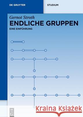 Endliche Gruppen: Eine Einführung Gernot Stroth 9783110291575 De Gruyter