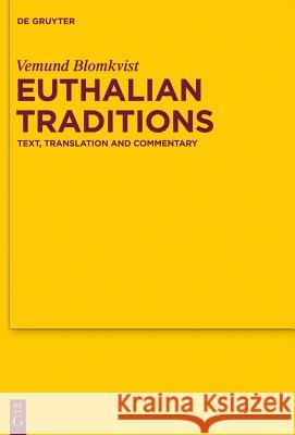 Euthalian Traditions: Text, Translation and Commentary Blomkvist, Vemund 9783110291797