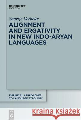 Alignment and Ergativity in New Indo-Aryan Languages Saartje Verbeke 9783110292534 Walter de Gruyter