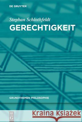 Gerechtigkeit Stephan Schlothfeldt 9783110292565 De Gruyter