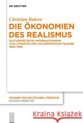 Die Ökonomien des Realismus Christian Rakow 9783110292794