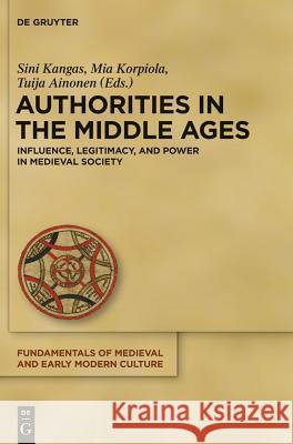 Authorities in the Middle Ages Kangas, Sini 9783110294491 De Gruyter
