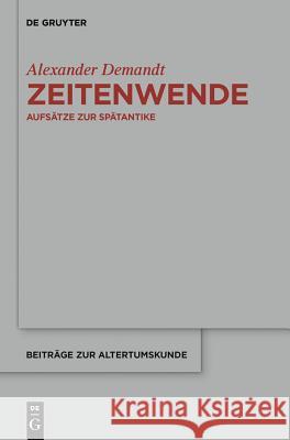 Zeitenwende: Aufsätze Zur Spätantike Alexander Demandt 9783110294613