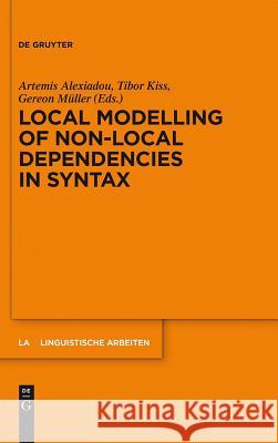 Local Modelling of Non-Local Dependencies in Syntax  9783110294712 De Gruyter