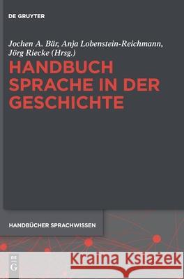 Handbuch Sprache in der Geschichte Jochen A Bär 9783110295757 de Gruyter