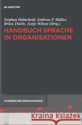 Handbuch Sprache in Organisationen Stephan Jonas Habscheid Heimann 9783110295818 de Gruyter