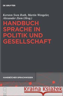 Handbuch Sprache in Politik und Gesellschaft Kersten Sven Roth 9783110295863