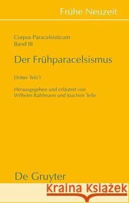 Der Frühparacelsismus / Teil 3, 2 Teile. Tl.3 Wilhelm K Joachim Telle 9783110296402