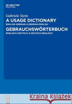 A Usage Dictionary English-German / German-English - Gebrauchswörterbuch Englisch-Deutsch / Deutsch-Englisch Gabriele Stein 9783110296860 Walter de Gruyter