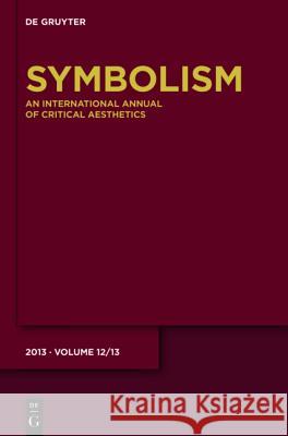 Symbolism 12/13: [Special Focus – Jewish Magic Realism] Florian Kläger, Axel Stähler, Rüdiger Ahrens, Klaus Stierstorfer 9783110297010 De Gruyter