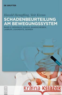 Meniskus, Diskus, Bandscheiben, Labrum, Ligamente, Sehnen Harald Hempfling, Veit Krenn 9783110297386 de Gruyter