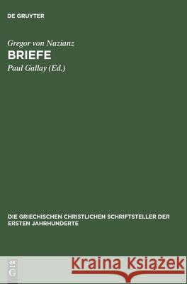 Briefe Gregor Von Nazianz, Paul Gallay 9783110297485