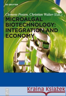 Microalgal Biotechnology: Integration and Economy Clemens Posten Christian Walter 9783110298277 Walter de Gruyter