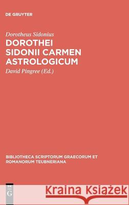 Dorothei Sidonii Carmen Astrologicum Dorotheus Sidonius 9783110298864 Walter de Gruyter