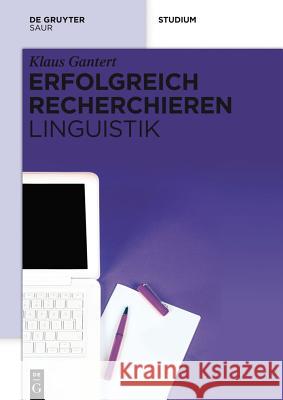 Erfolgreich recherchieren - Linguistik Gantert, Klaus 9783110299007 De Gruyter