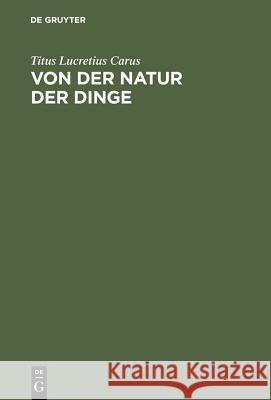 Von der Natur der Dinge Titus Lucretius Carus, Karl Ludwig Von Knebel 9783110299274 De Gruyter