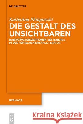 Die Gestalt des Unsichtbaren Katharina Silke Philipowski 9783110299786 De Gruyter