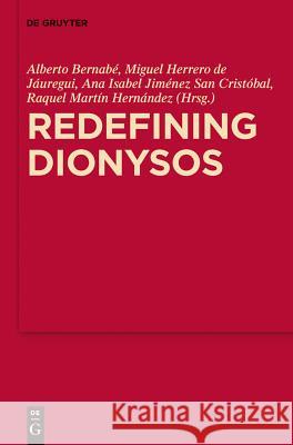 Redefining Dionysos Alberto Bernab Miguel Herrer Ana Isabel Ji 9783110300918