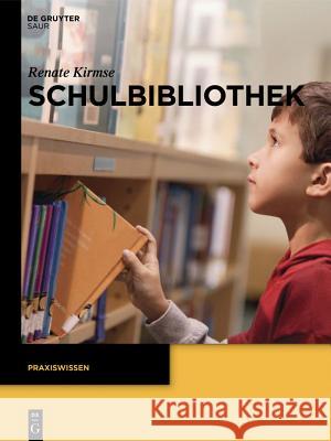 Schulbibliothek Renate Kirmse 9783110301281 Walter de Gruyter