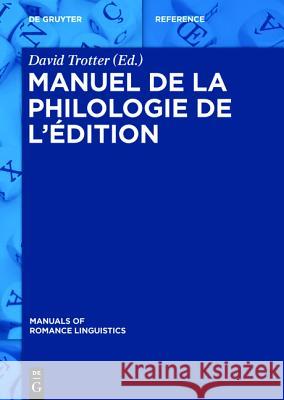 Manuel de la philologie de l'édition David Trotter (University of Cambridge) 9783110302462