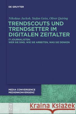 Trendscouts und Trendsetter im digitalen Zeitalter Jackob Geiss Quiring, Nikolaus Stefan 9783110303803 Walter de Gruyter