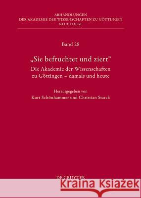 Die Geschichte der Akademie der Wissenschaften zu Göttingen Kurt Schönhammer, Christian Starck 9783110304671 De Gruyter