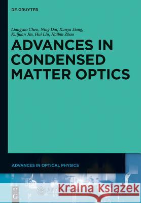 Advances in Condensed Matter Optics Liangyao Chen Ning Dai Xunya Jiang 9783110306934 Walter de Gruyter