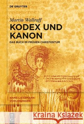 Kodex und Kanon Wallraff, Martin 9783110307122 Walter de Gruyter