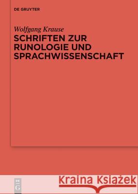 Schriften zur Runologie und Sprachwissenschaft Krause, Wolfgang 9783110307238