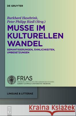 Muße im kulturellen Wandel Hasebrink, Burkhard 9783110307610 Walter de Gruyter