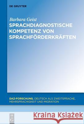 Sprachdiagnostische Kompetenz von Sprachförderkräften Barbara Geist 9783110308471 De Gruyter