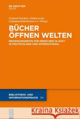 Bücher öffnen Welten Förderverein Gefangenenbüchereien E V, Gerhard Peschers, No Contributor 9783110308655 Walter de Gruyter & Co