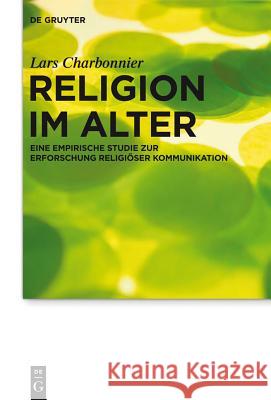 Religion im Alter Lars Charbonnier 9783110308853 De Gruyter