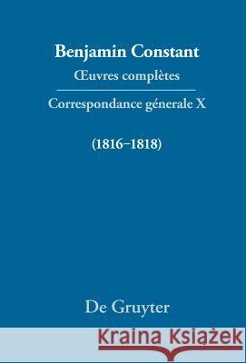 Correspondance générale (1816-1818) Cecil P. Courtney 9783110309089