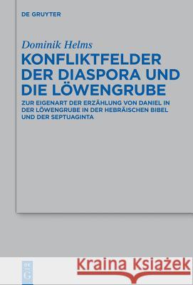 Konfliktfelder der Diaspora und die Löwengrube Dominik Helms 9783110309492 De Gruyter