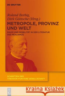 Metropole, Provinz und Welt Dirk Göttsche, Roland Berbig 9783110309508 De Gruyter