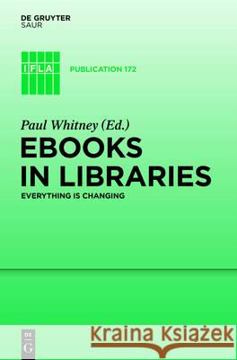 Trade eBooks in Libraries: The Changing Landscape Whitney, Paul 9783110309706