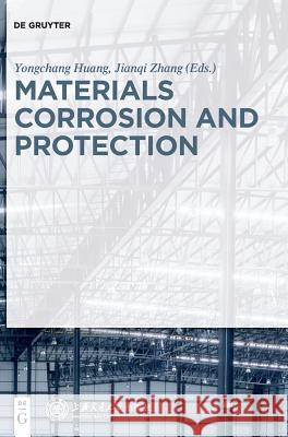 Materials Corrosion and Protection Shanghai Jiao Tong University Press, Yongchang Huang, Jianqi Zhang 9783110309874