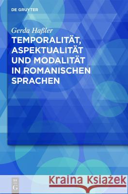 Temporalität, Aspektualität und Modalität in romanischen Sprachen Gerda H 9783110310290 Walter de Gruyter