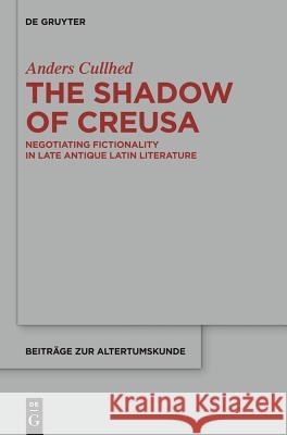 The Shadow of Creusa Cullhed, Anders 9783110310863 Walter de Gruyter