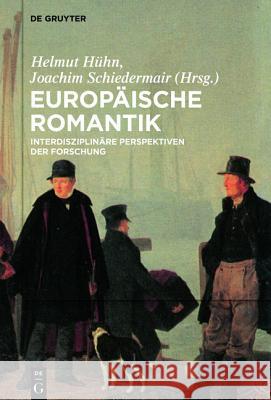 Europäische Romantik Hühn, Helmut 9783110310900 De Gruyter