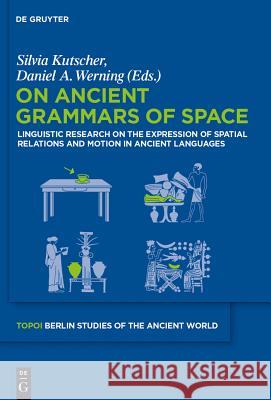 On Ancient Grammars of Space No Contributor 9783110311174 Walter de Gruyter