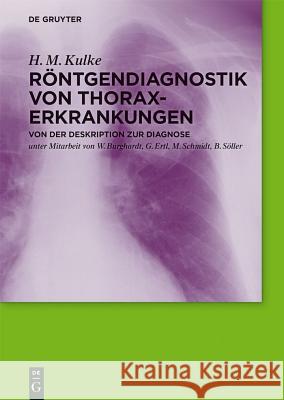 Röntgendiagnostik von Thoraxerkrankungen H M Kulke 9783110311181 de Gruyter