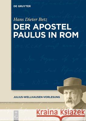 Der Apostel Paulus in Rom Betz, Hans Dieter 9783110312621 Walter de Gruyter