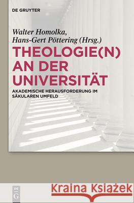 Theologie(n) an der Universität Rabbi Walter Homolka, PhD Dhl (University of Potsdam Germany), Hans-Gert Pöttering 9783110313383 De Gruyter